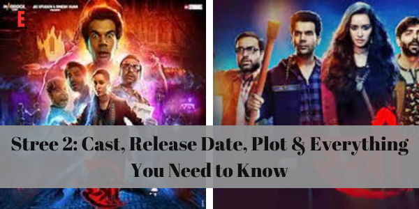 Stree 2 cast, stree 2 release date